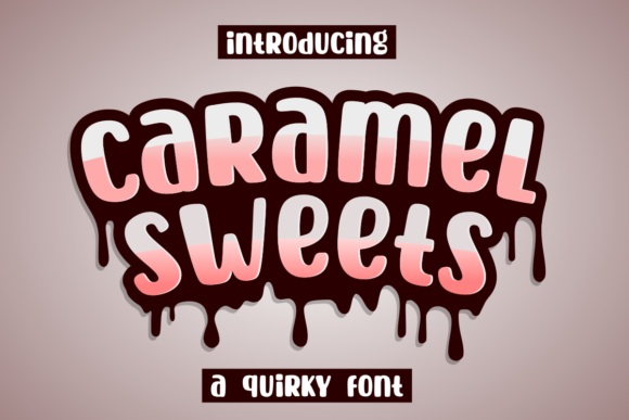 Caramel Sweets: The Quirky Display Font for Scroll-Stopping Brand Design